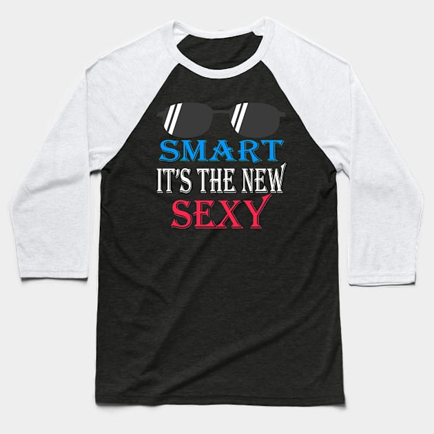 Smart it's the new sexy Baseball T-Shirt by melcu